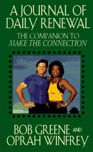 The Journal of Daily Renewal: The Companion to Make the Connection Spiral-bound by Bob Greene (Author), Oprah Winfrey (Author)