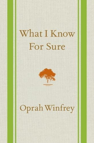 What I Know For Sure by Oprah Winfrey