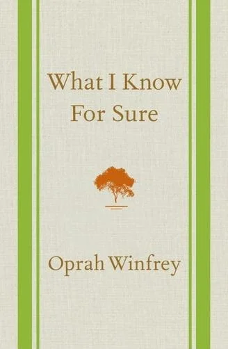 What I Know For Sure by Oprah Winfrey