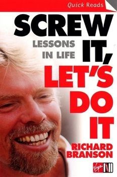Screw It Let's Do It Lessons in Life by Richardd Branson