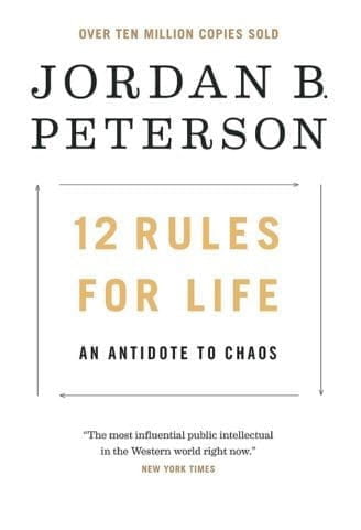 12 Rules for Life: An Antidote to Chaos by Jordan B. Peterson